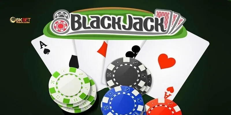 Luật đánh Blackjack 8KBET