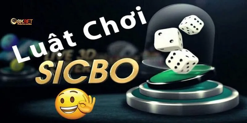 Tổng quan về Sicbo 8KBET